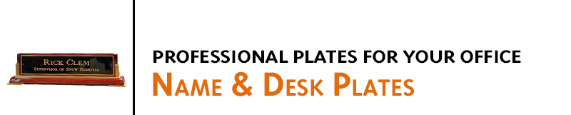 High quality desk and name plates with quick turn-around times. We offer a variety of finishes, type styles and holders to match most office decor.